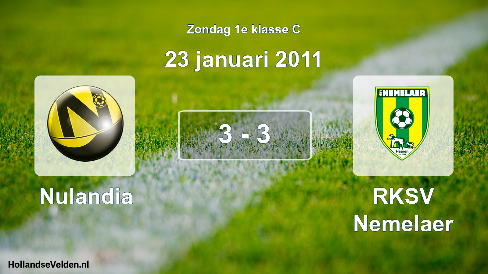 Total number of matches played: Nulandia - RKSV Nemelaer 3 - 3 (23 January 2011)