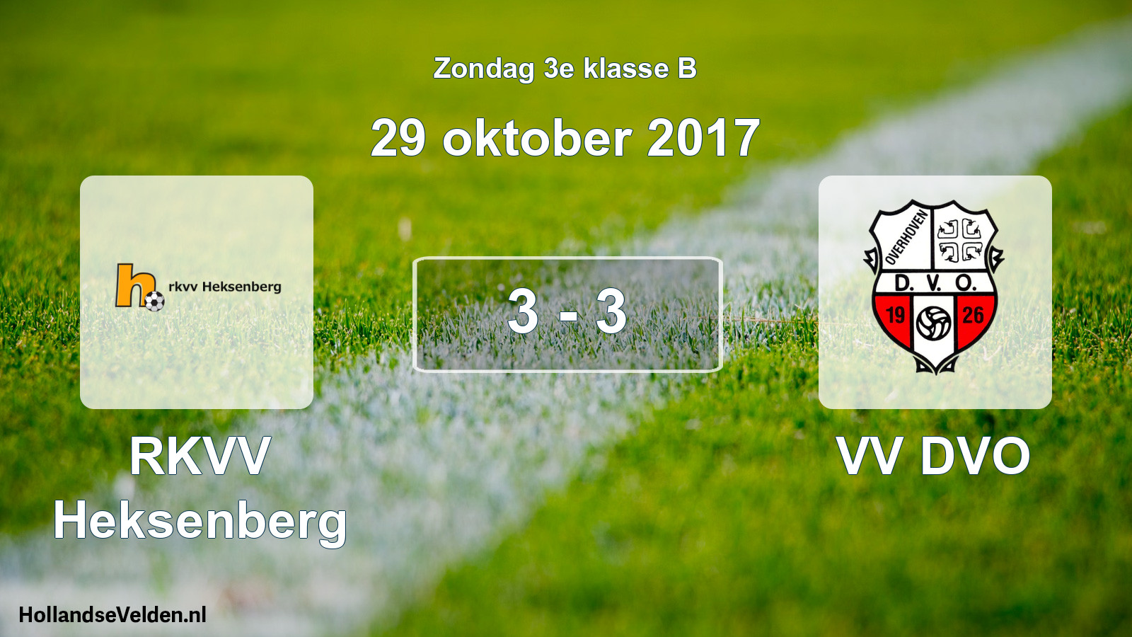 Total number of matches played: RKVV Heksenberg - VV DVO 3 - 3 (29 October 2017)
