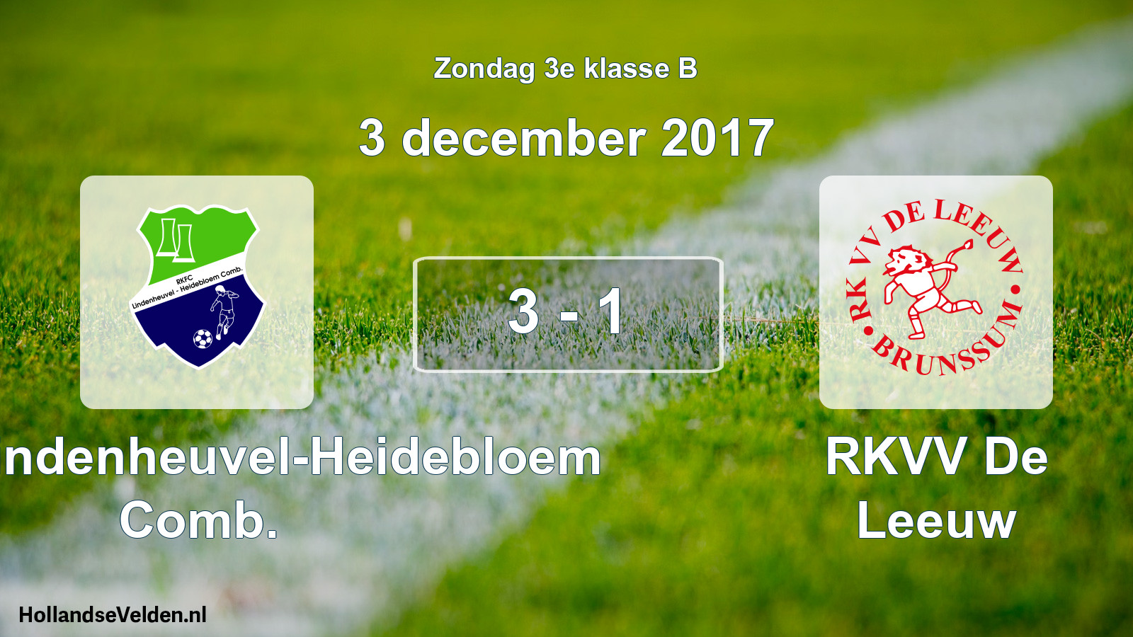 Total number of matches played: RKFC Lindenheuvel-Heidebloem Comb. - RKVV De Leeuw 3 - 1 (3 December 2017)