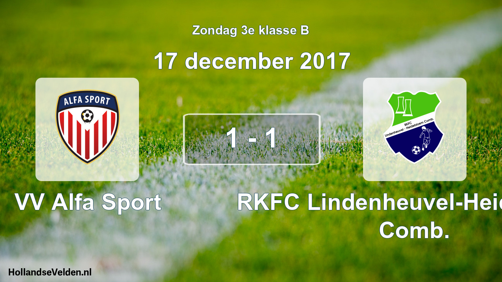 Total number of matches played: VV Alfa Sport - RKFC Lindenheuvel-Heidebloem Comb. 1 - 1 (17 December 2017)