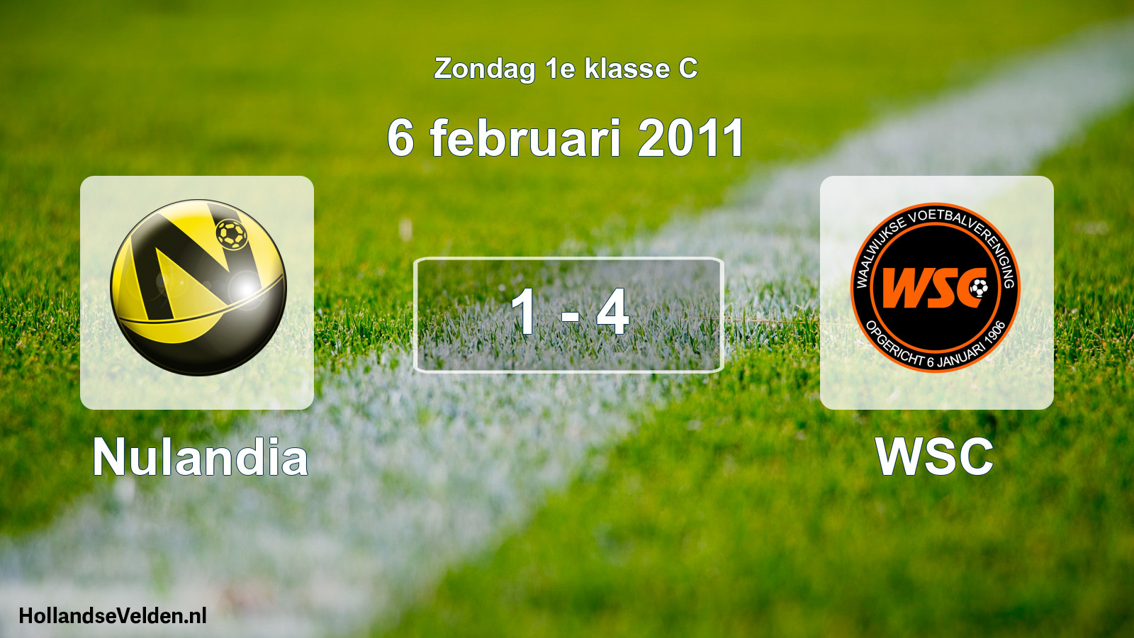 Total number of matches played: Nulandia - WSC 1 - 4 (6 February 2011)