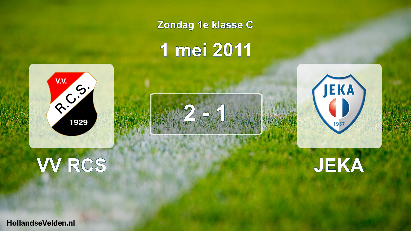 Total number of matches played: VV RCS - JEKA 2 - 1 (1 May 2011)