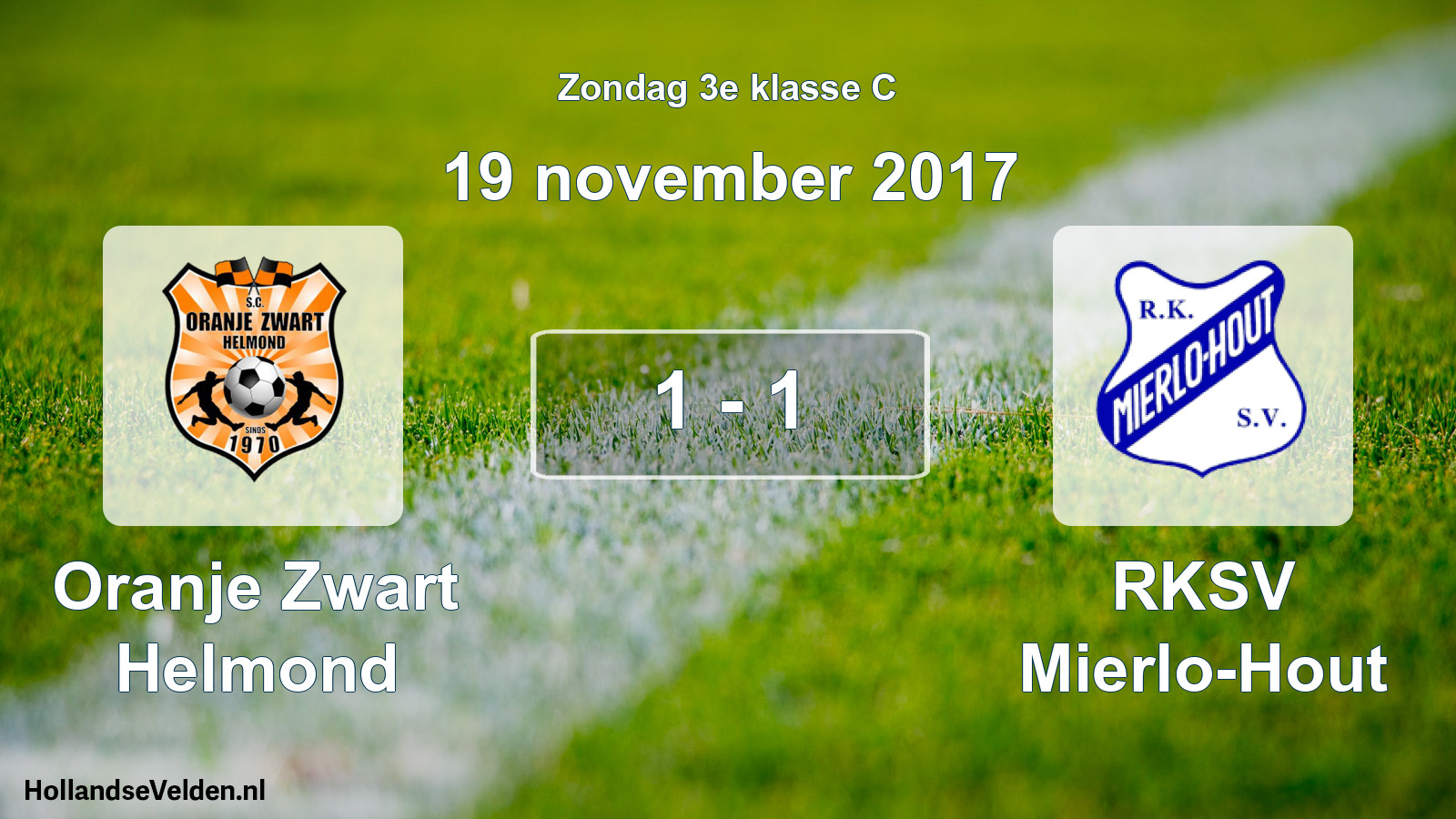 Total number of matches played: Oranje Zwart Helmond - RKSV Mierlo-Hout 1 - 1 (19 November 2017)