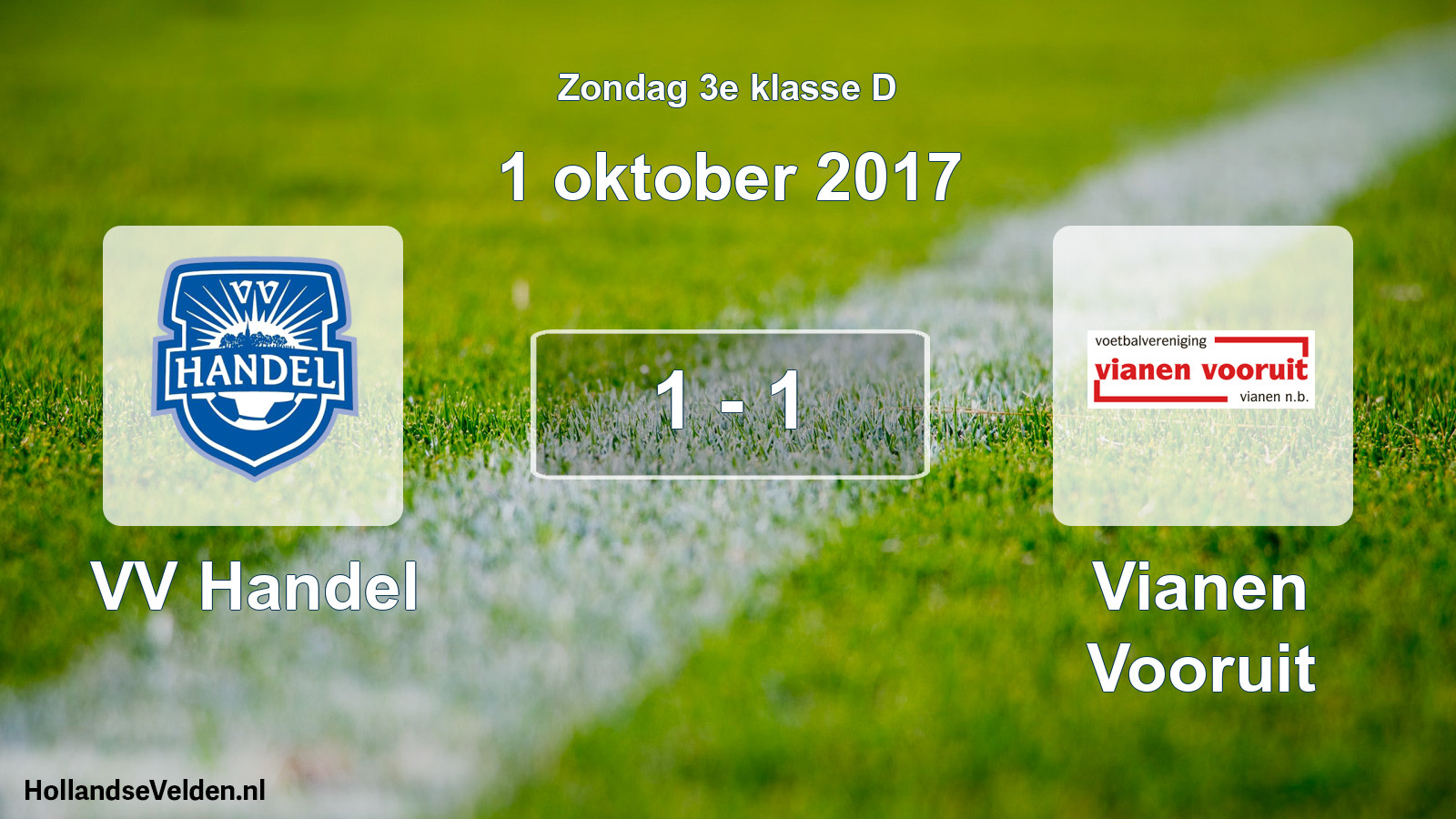 Total number of matches played: VV Handel - Vianen Vooruit 1 - 1 (1 October 2017)