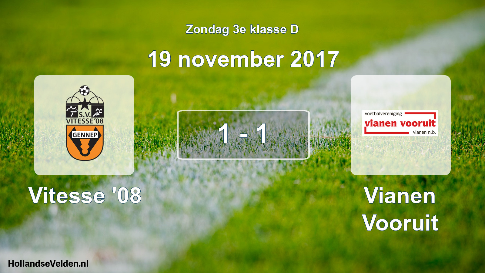 Total number of matches played: Vitesse '08 - Vianen Vooruit 1 - 1 (19 November 2017)