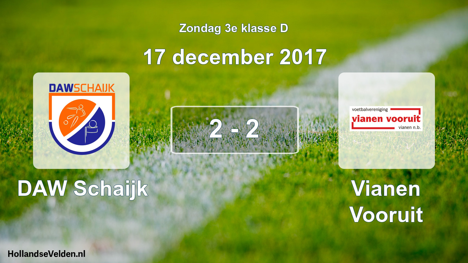 Total number of matches played: DAW Schaijk - Vianen Vooruit 2 - 2 (17 December 2017)