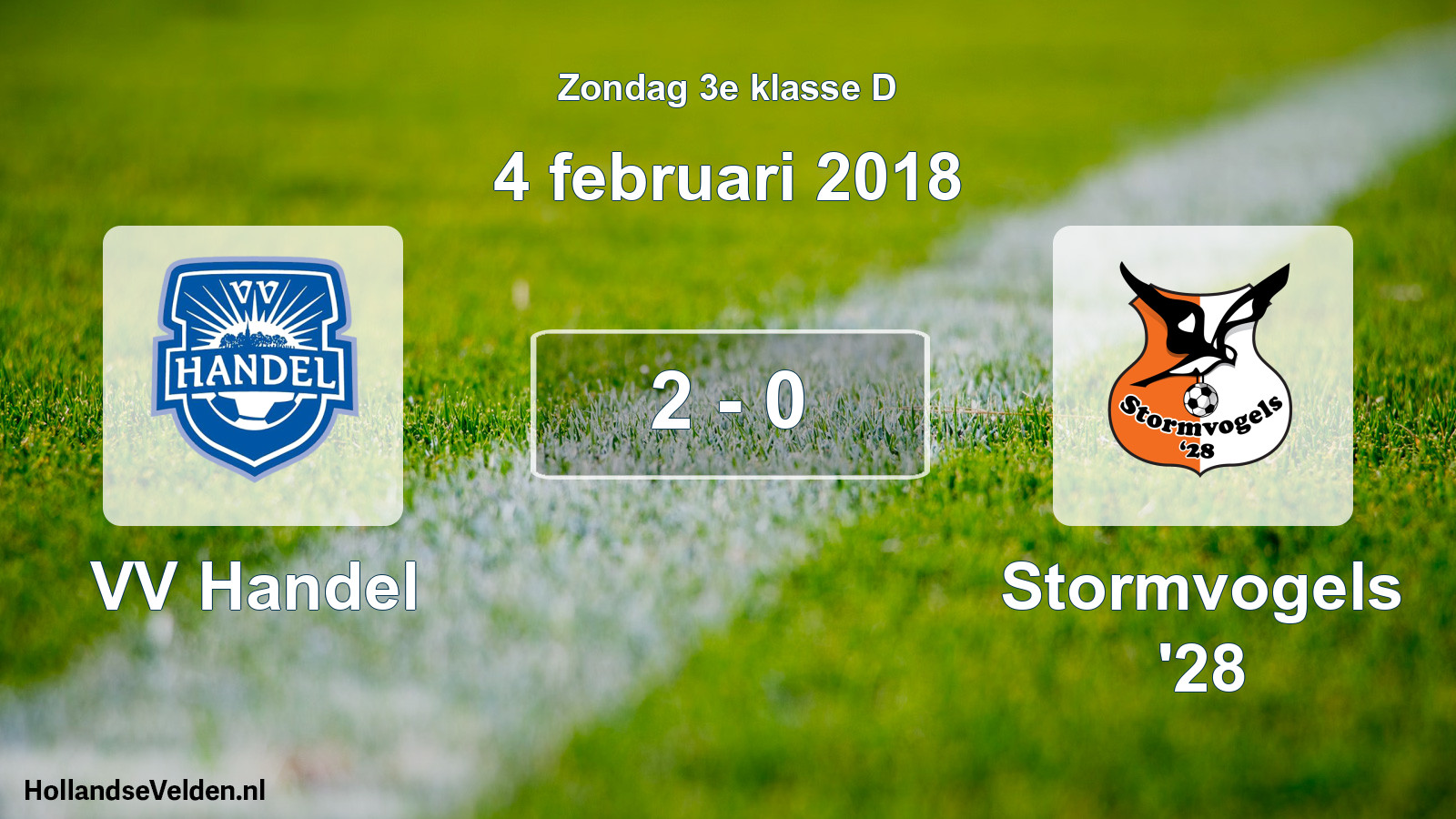 Total number of matches played: VV Handel - Stormvogels '28 2 - 0 (4 February 2018)