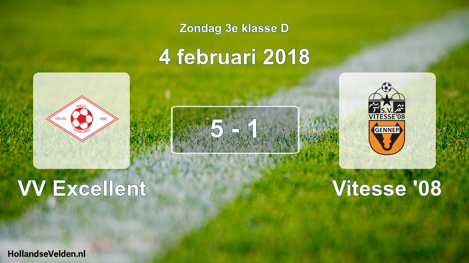 Total number of matches played: VV Excellent - Vitesse '08 5 - 1 (4 February 2018)