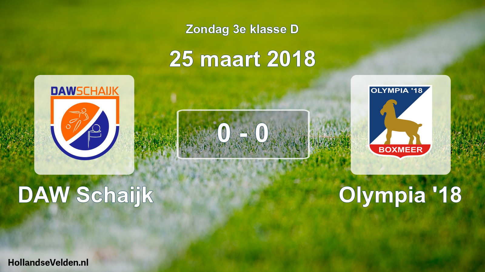 Total number of matches played: DAW Schaijk - Olympia '18 0 - 0 (25 March 2018)