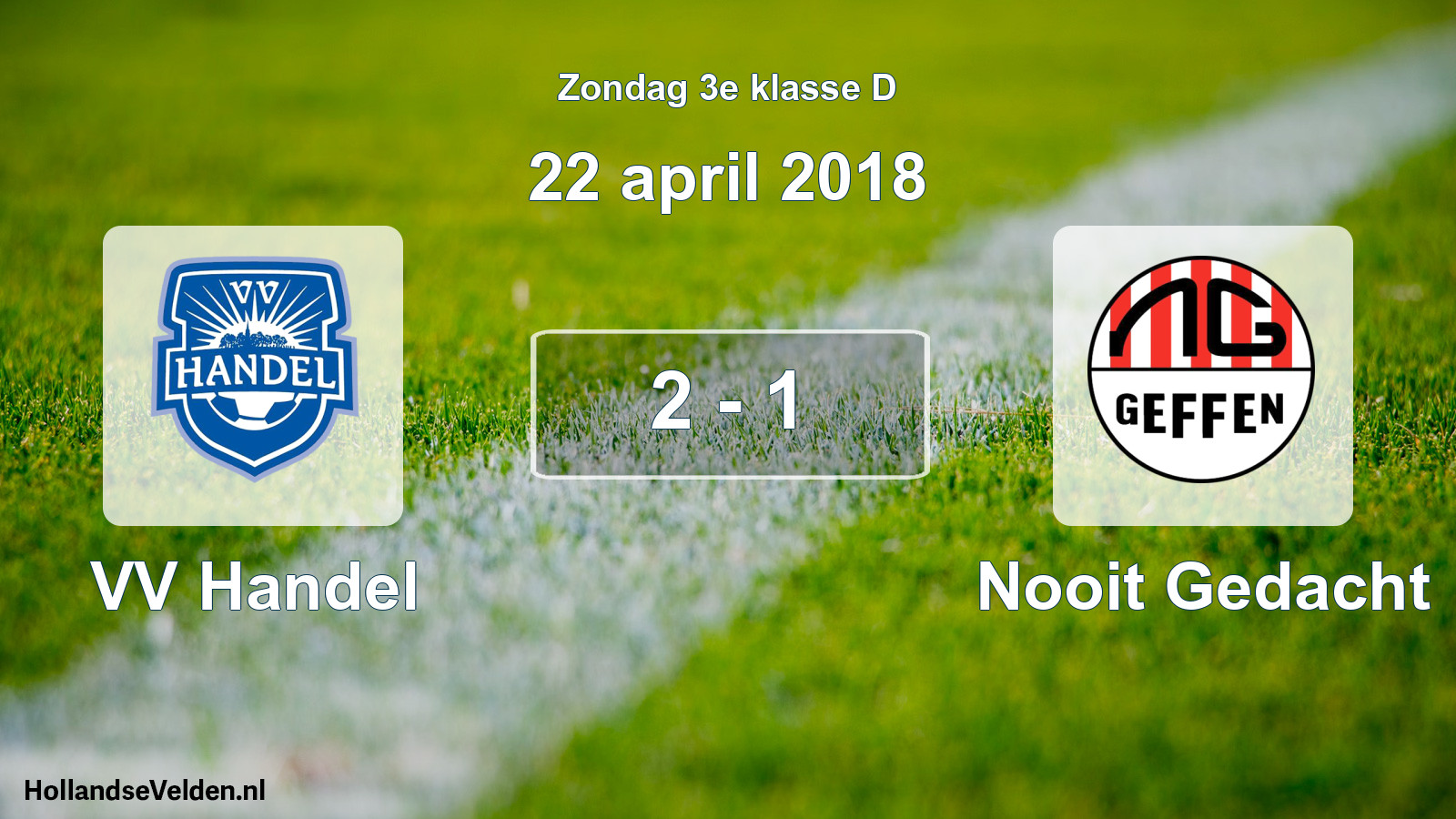 Total number of matches played: VV Handel - Nooit Gedacht 2 - 1 (22 April 2018)