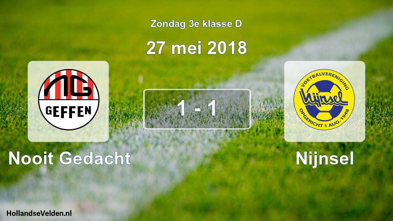 Total number of matches played: Nooit Gedacht - Nijnsel 1 - 1 (27 May 2018)