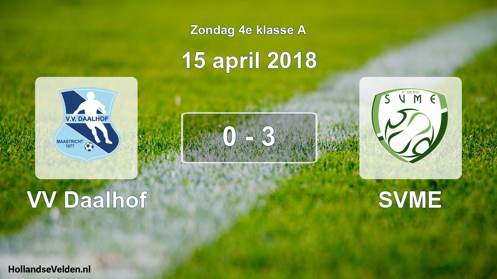 Total number of matches played: VV Daalhof - SVME 0 - 3 (15 April 2018)