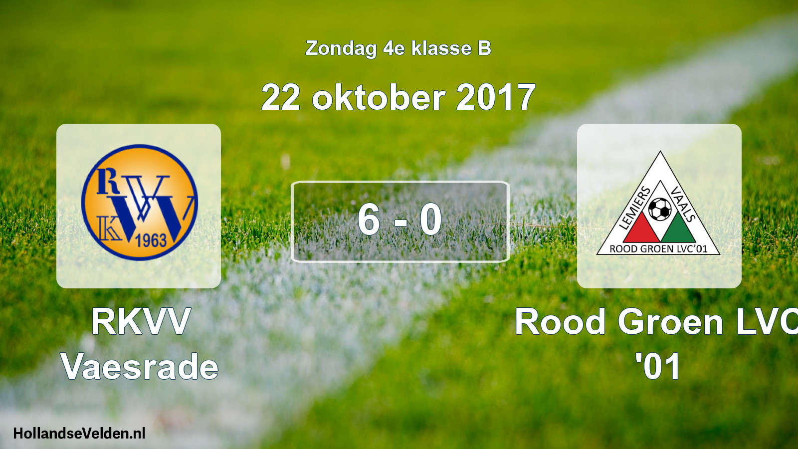 Total number of matches played: RKVV Vaesrade - Rood Groen LVC '01 6 - 0 (22 October 2017)