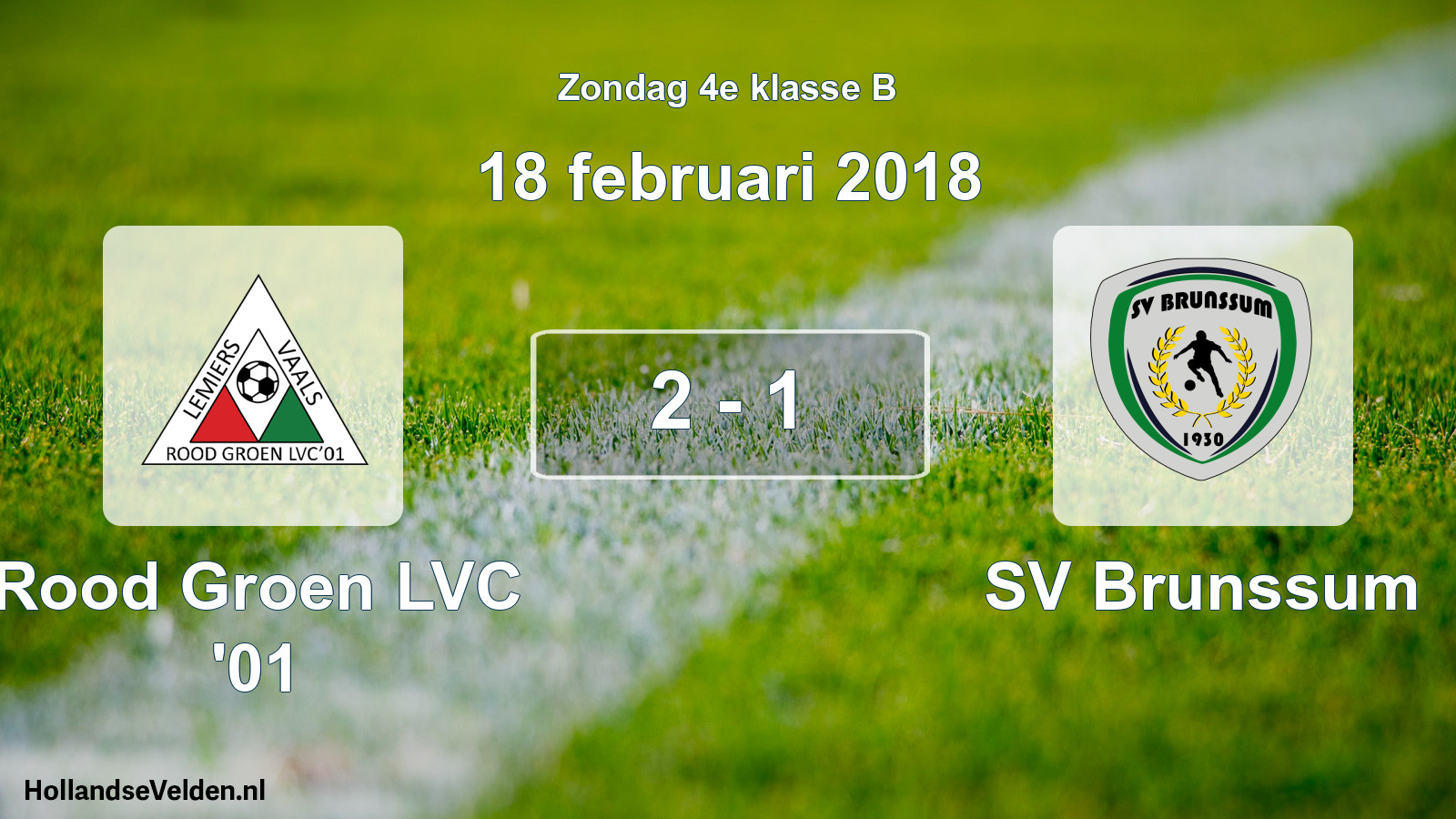 Total number of matches played: Rood Groen LVC '01 - SV Brunssum 2 - 1 (18 February 2018)