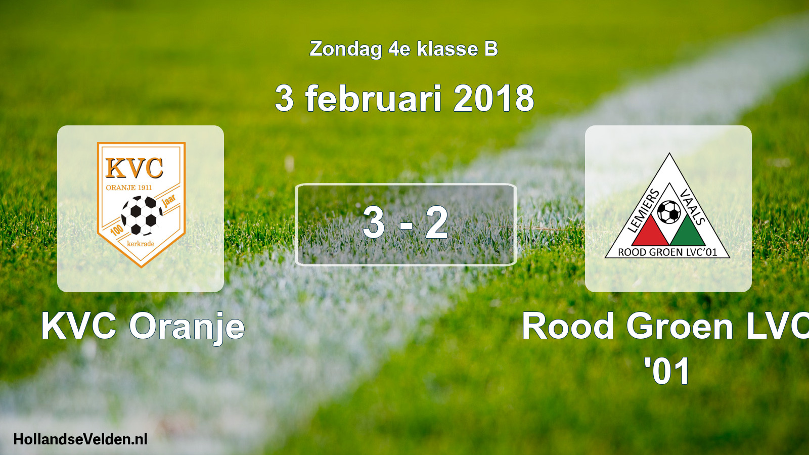Total number of matches played: KVC Oranje - Rood Groen LVC '01 3 - 2 (3 February 2018)