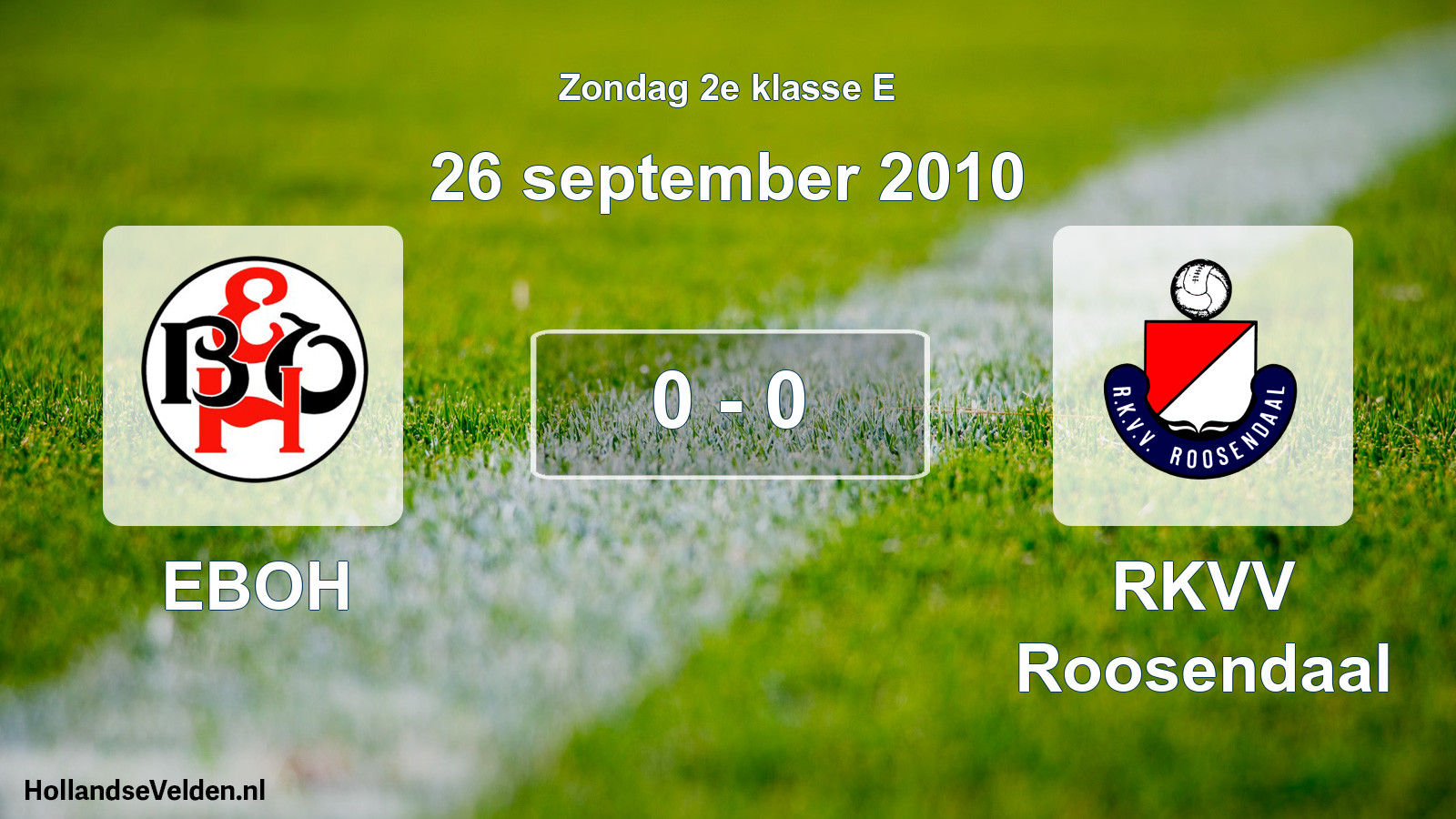 Total number of matches played: EBOH - RKVV Roosendaal 0 - 0 (26 September 2010)
