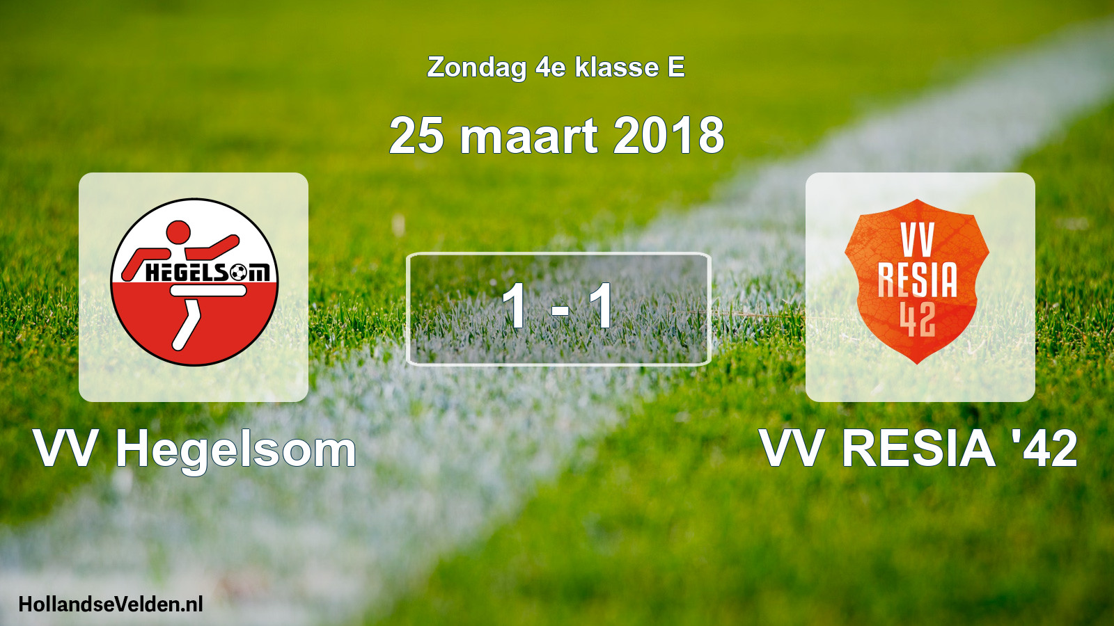 Total number of matches played: VV Hegelsom - VV RESIA '42 1 - 1 (25 March 2018)