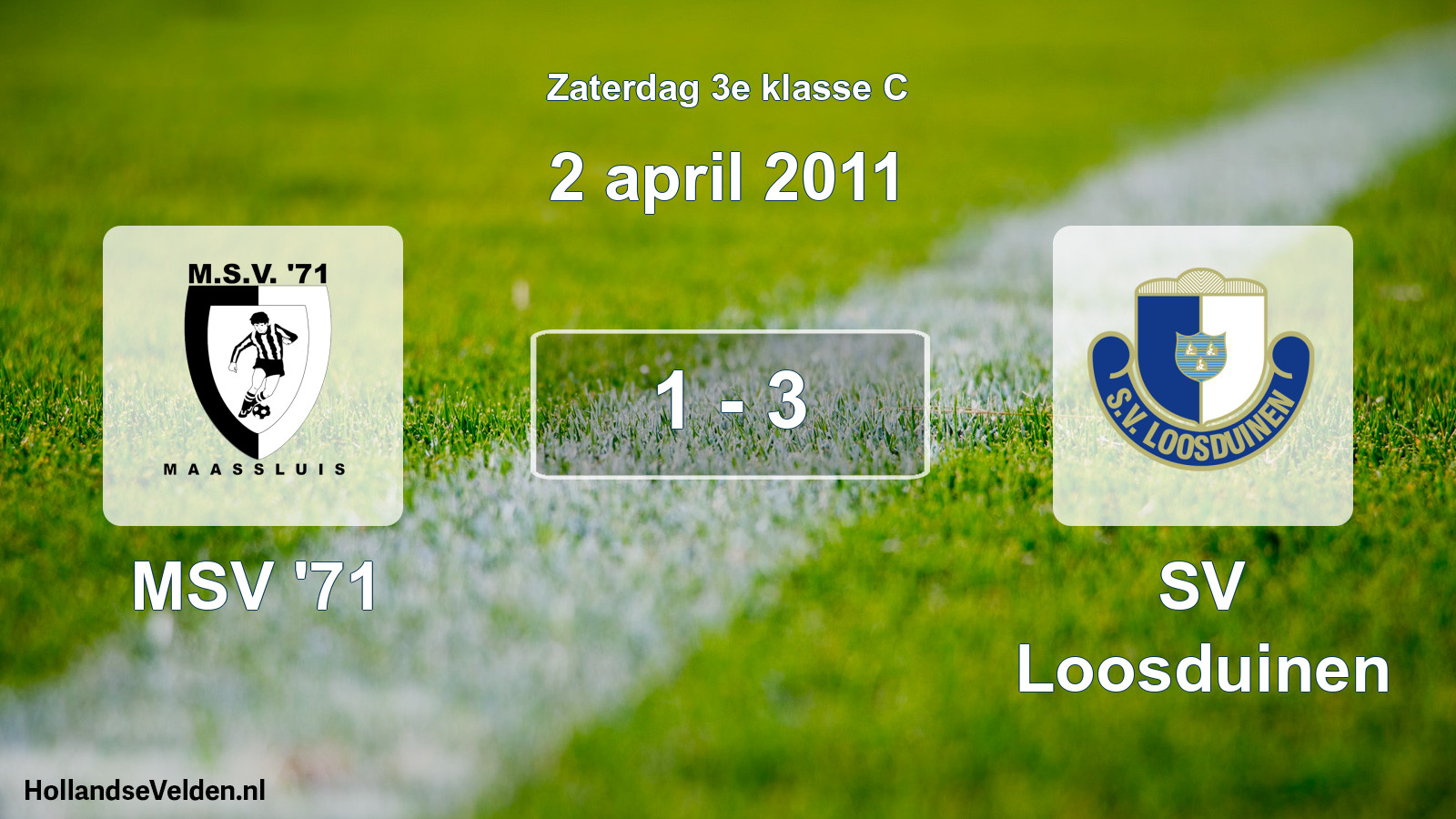 Total number of matches played: MSV '71 - SV Loosduinen 1 - 3 (2 April 2011)