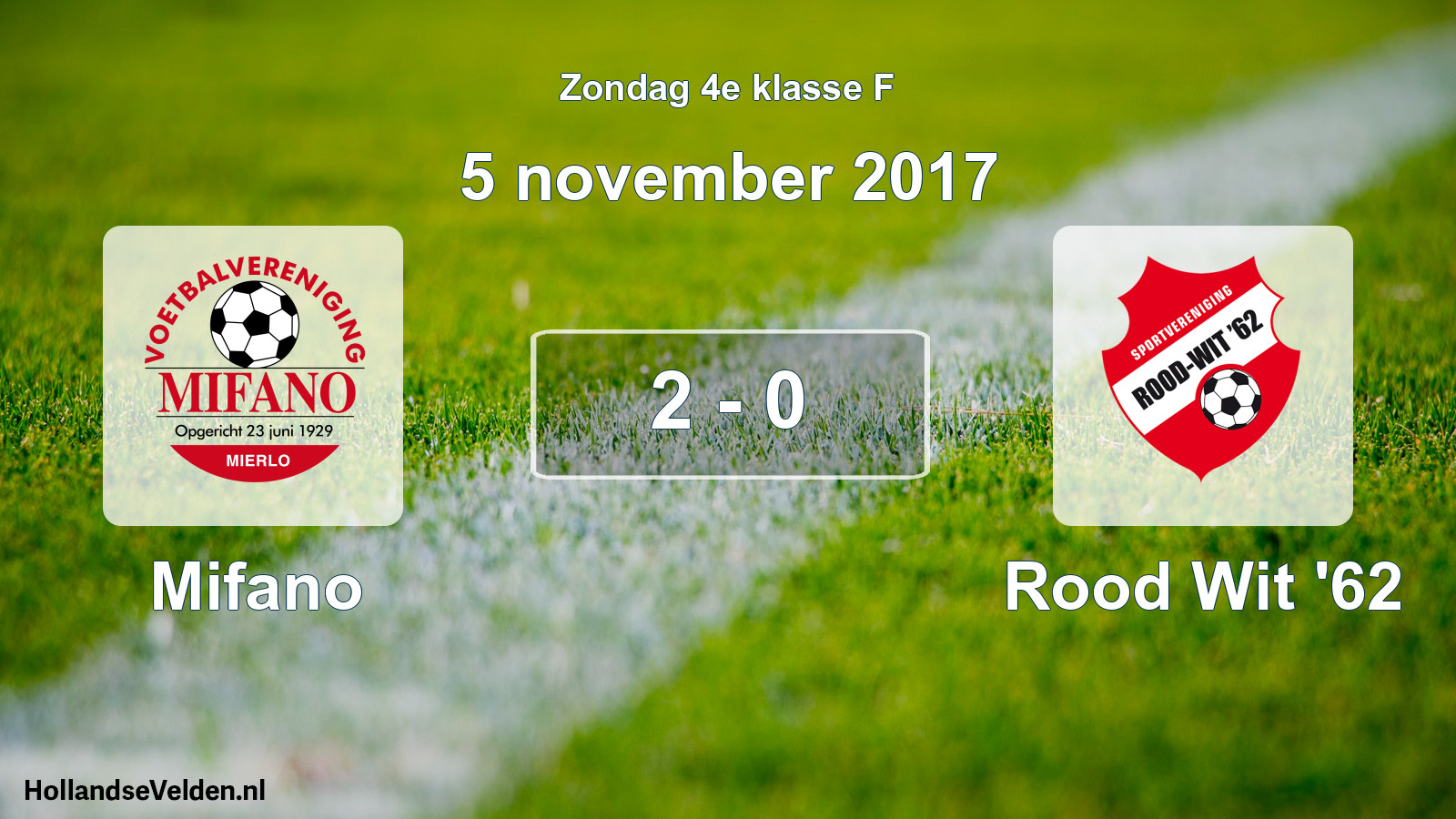 Total number of matches played: Mifano - Rood Wit '62 2 - 0 (5 November 2017)