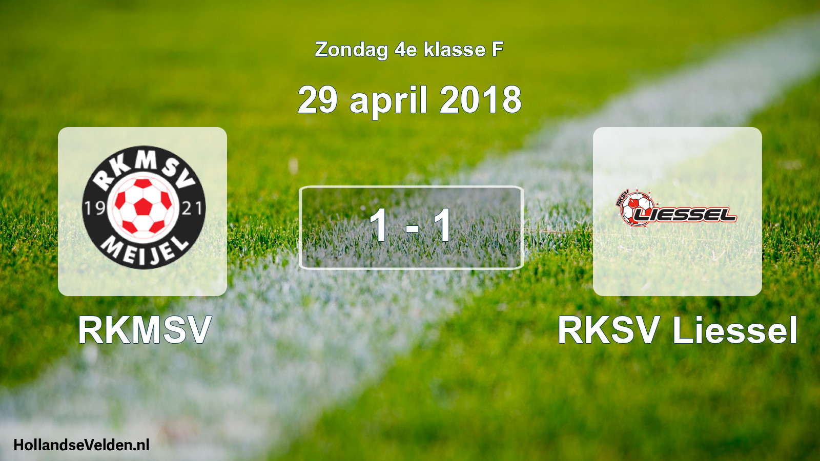 Total number of matches played: RKMSV - RKSV Liessel 1 - 1 (29 April 2018)
