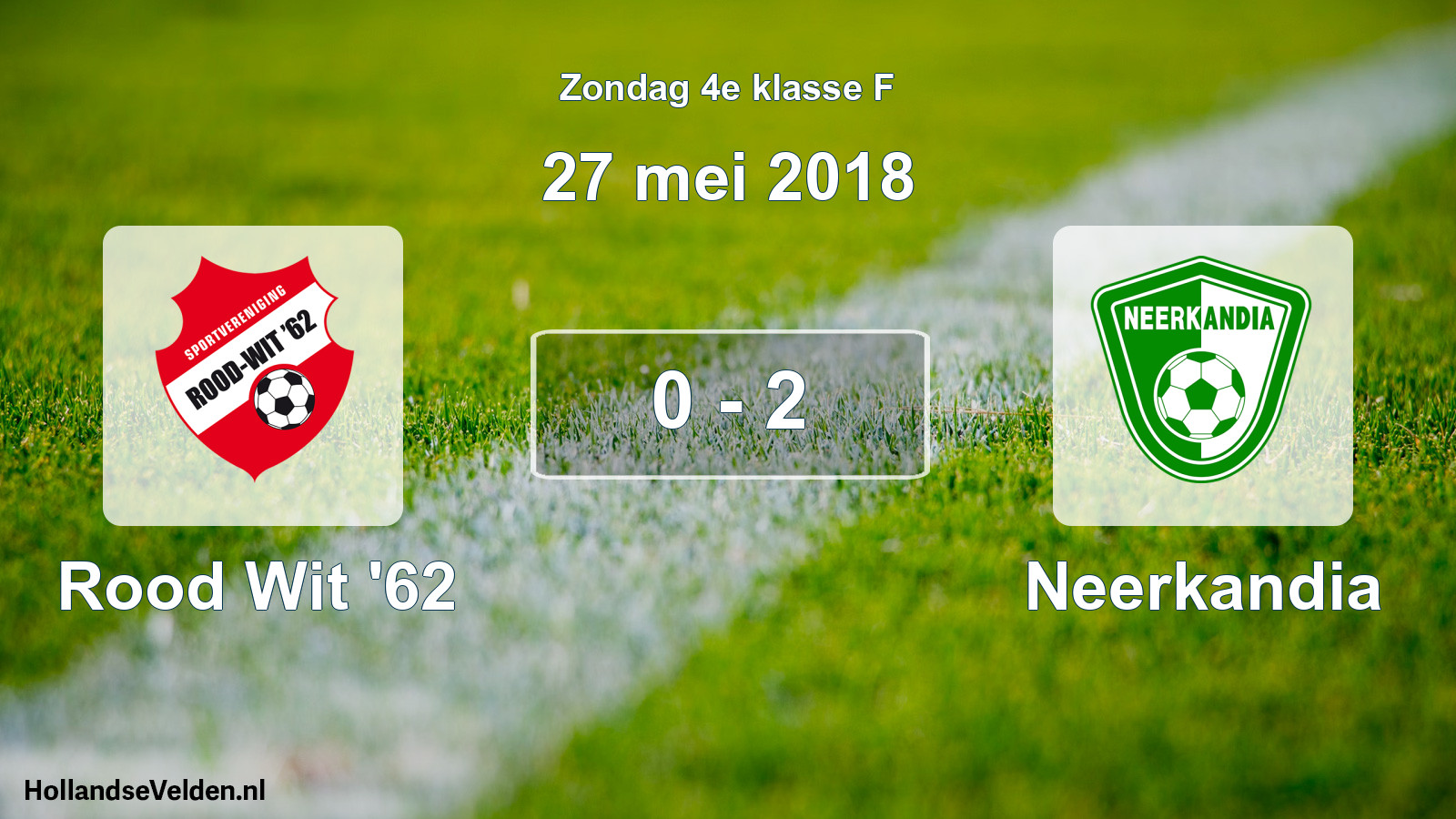 Total number of matches played: Rood Wit '62 - Neerkandia 0 - 2 (27 May 2018)