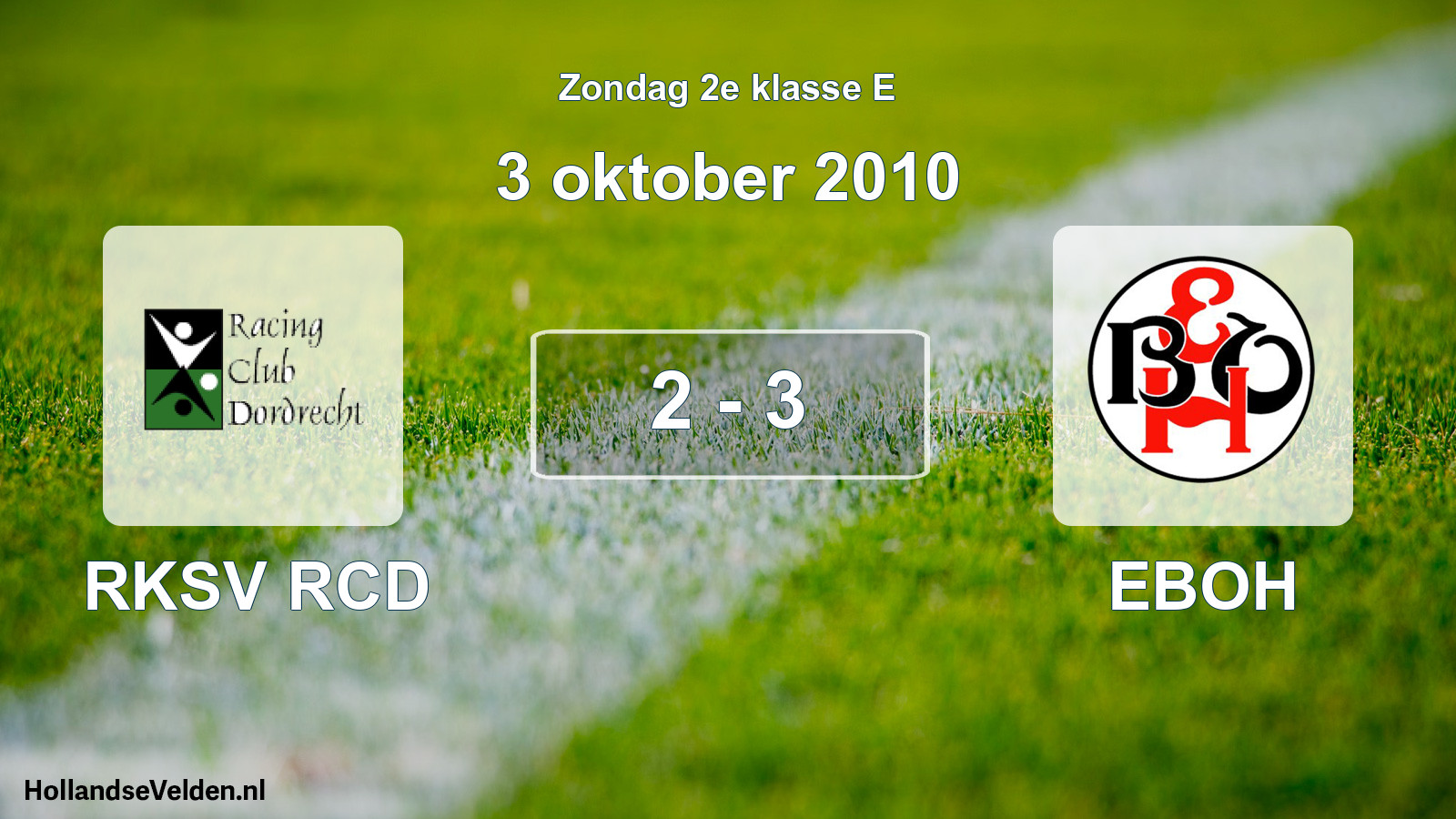 Total number of matches played: RKSV RCD - EBOH 2 - 3 (3 October 2010)