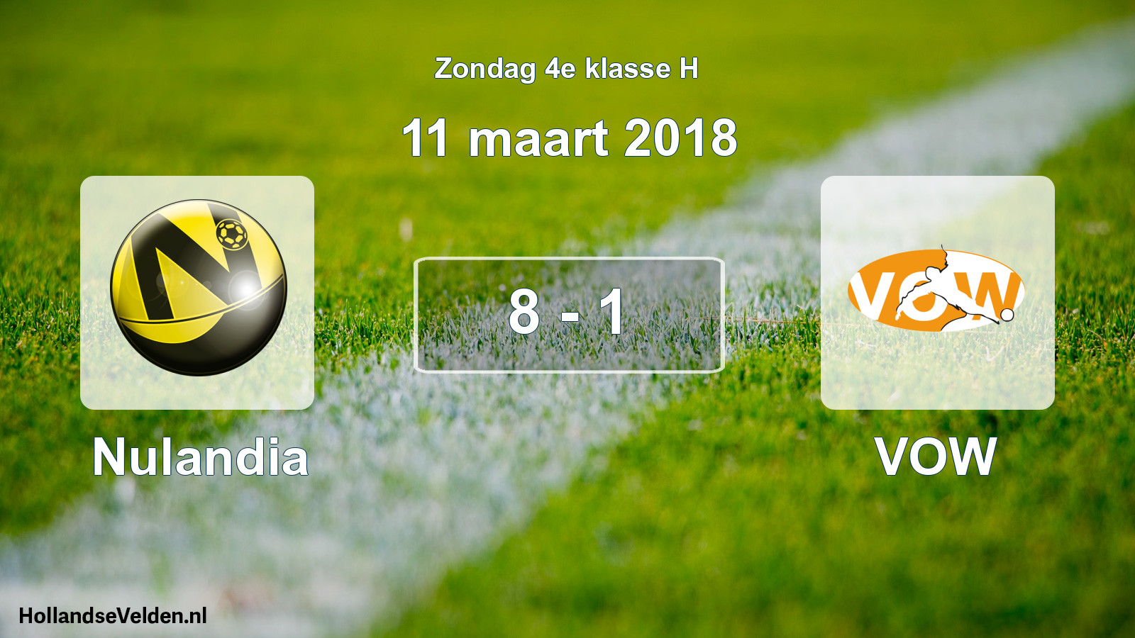 Total number of matches played: Nulandia - VOW 8 - 1 (11 March 2018)