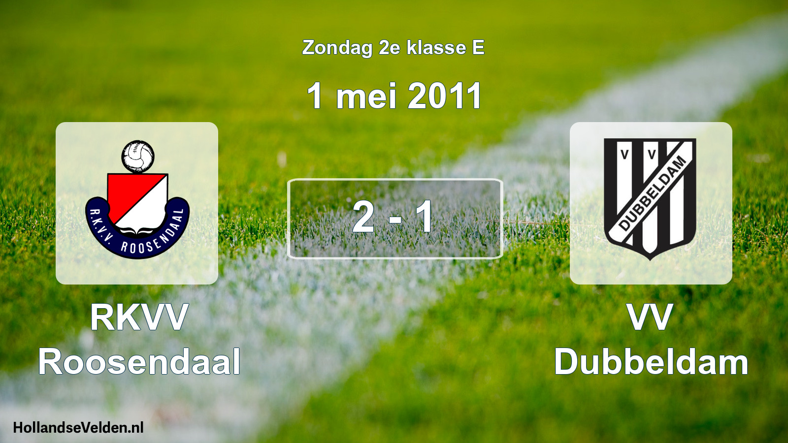 Total number of matches played: RKVV Roosendaal - VV Dubbeldam 2 - 1 (1 May 2011)