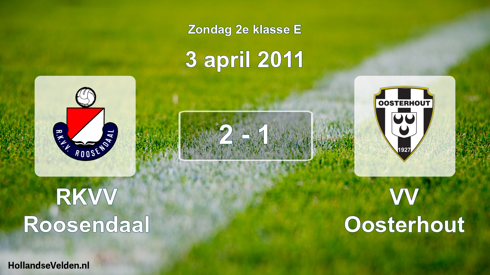 Total number of matches played: RKVV Roosendaal - VV Oosterhout 2 - 1 (3 April 2011)