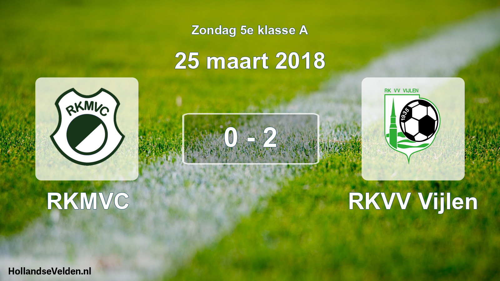 Total number of matches played: RKMVC - RKVV Vijlen 0 - 2 (25 March 2018)