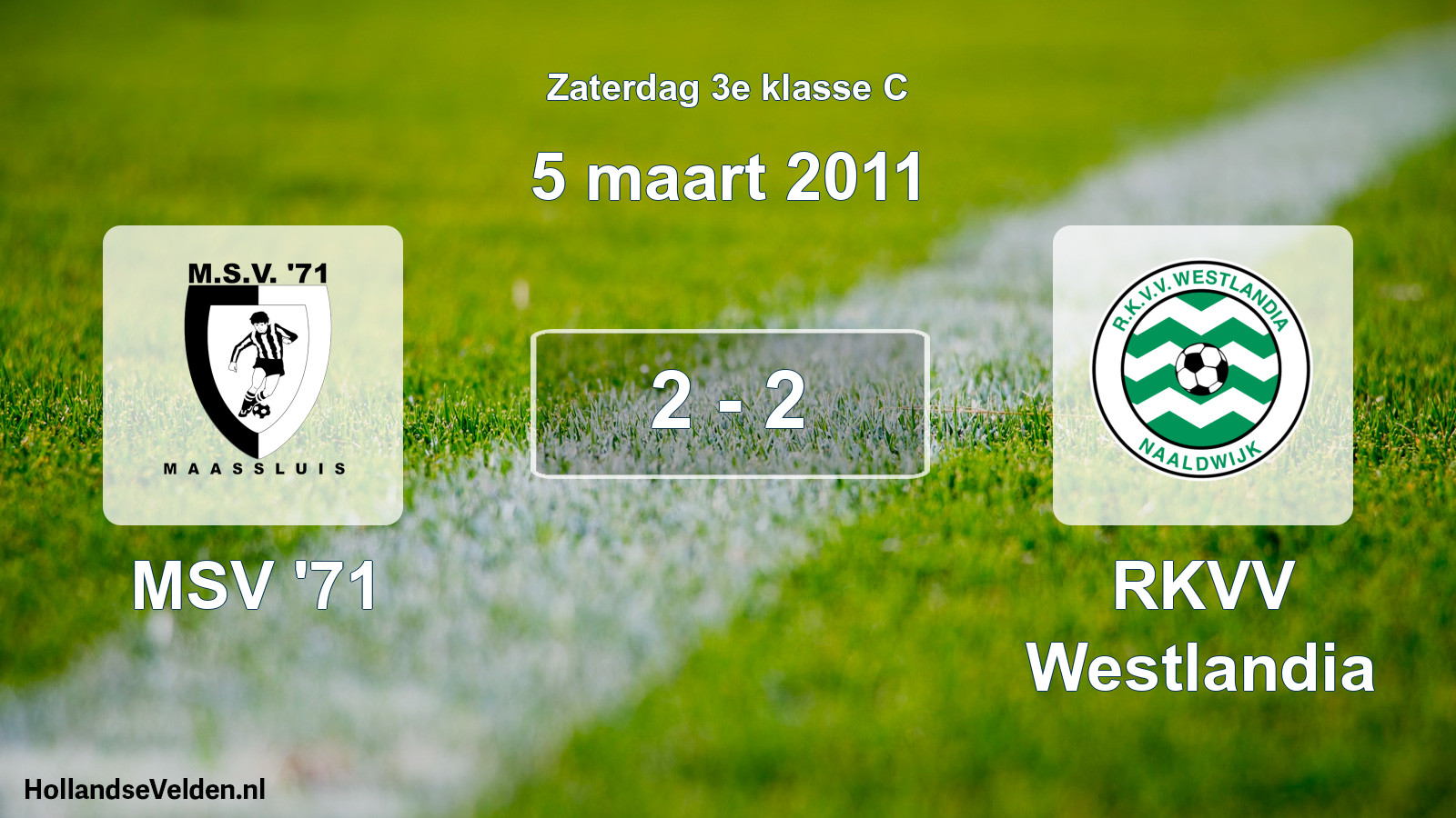 Total number of matches played: MSV '71 - RKVV Westlandia 2 - 2 (5 March 2011)