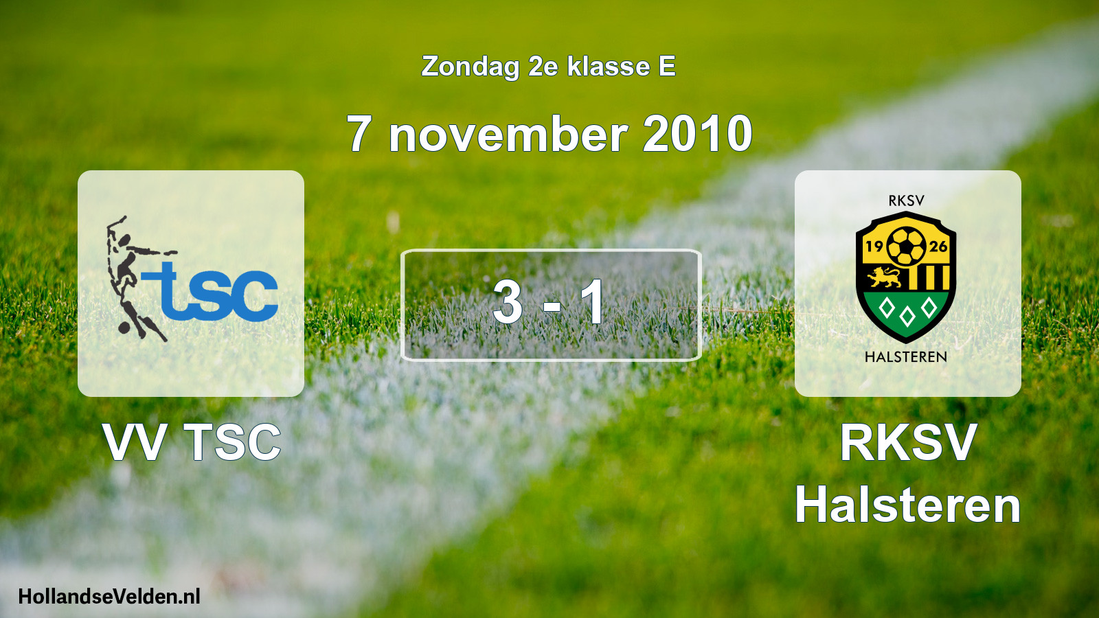 Total number of matches played: VV TSC - RKSV Halsteren 3 - 1 (7 November 2010)