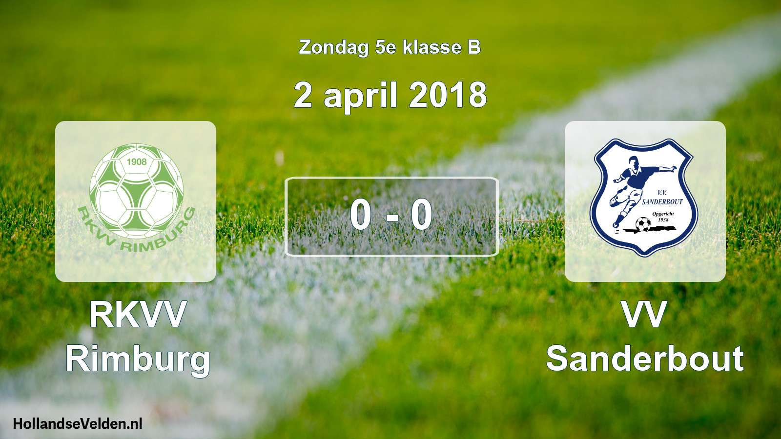 Total number of matches played: RKVV Rimburg - VV Sanderbout 0 - 0 (2 April 2018)