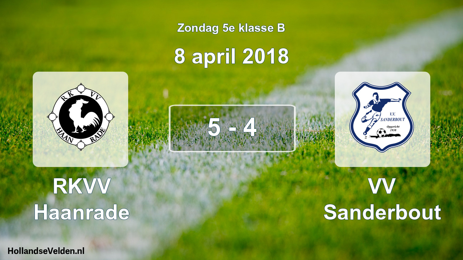 Total number of matches played: RKVV Haanrade - VV Sanderbout 5 - 4 (8 April 2018)