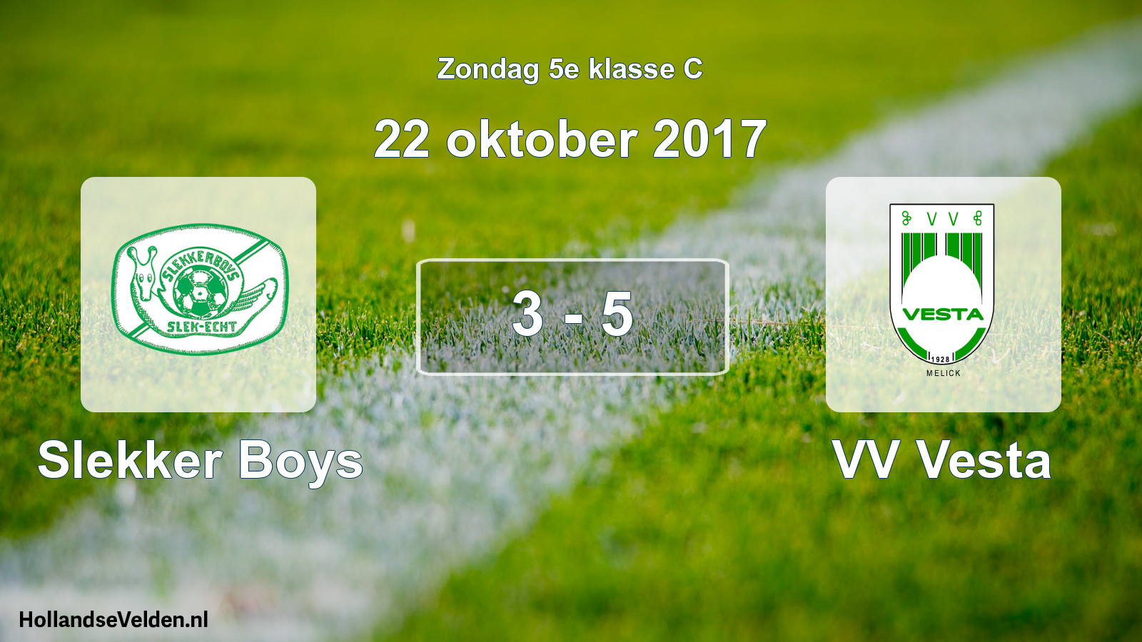 Total number of matches played: Slekker Boys - VV Vesta 3 - 5 (22 October 2017)