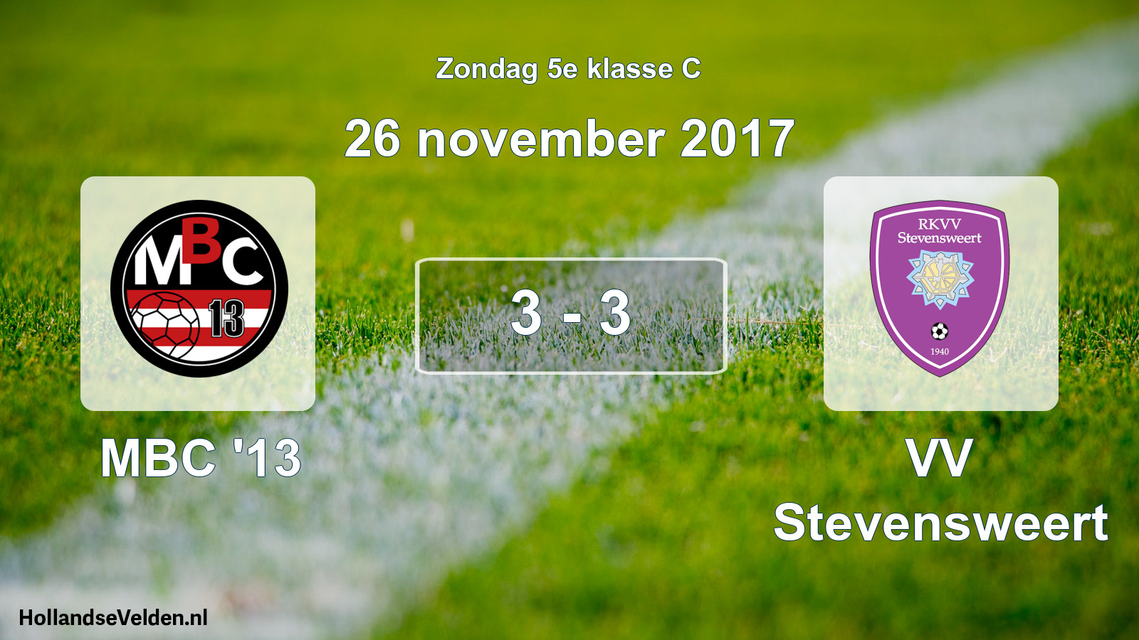 Total number of matches played: MBC '13 - VV Stevensweert 3 - 3 (26 November 2017)
