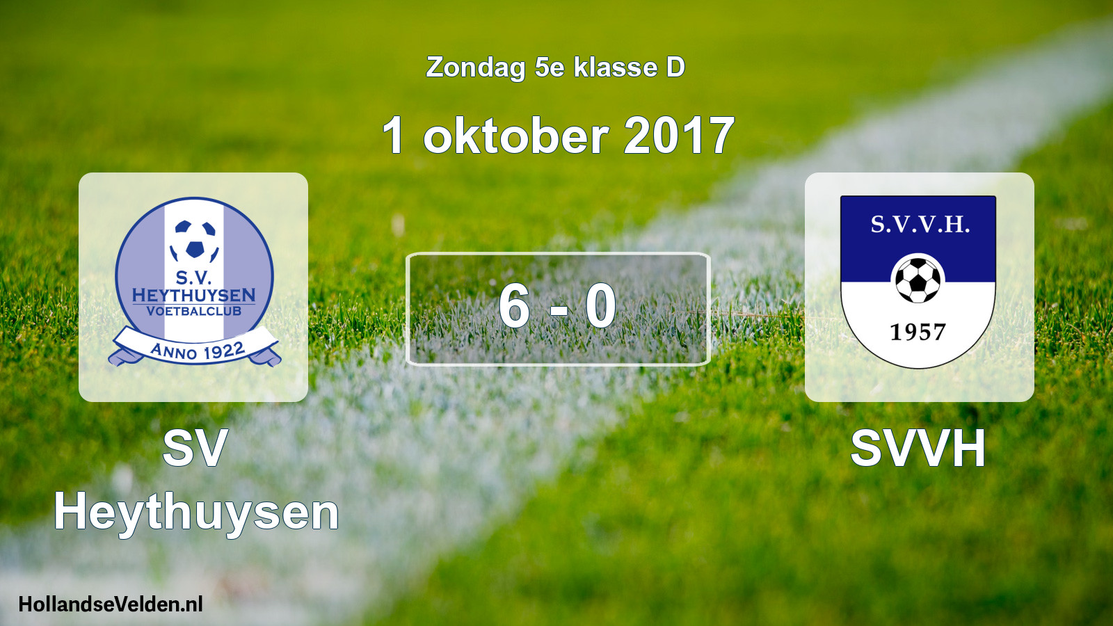 Total number of matches played: Heythuysen - SVVH 6 - 0 (1 October 2017)