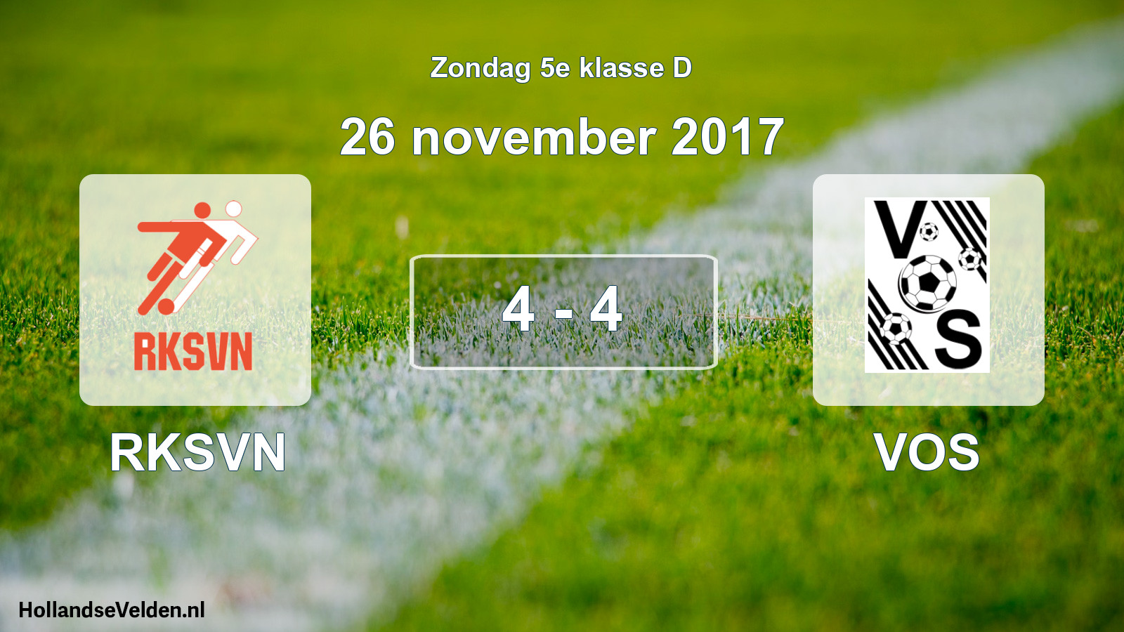 Total number of matches played: RKSVN - VOS 4 - 4 (26 November 2017)