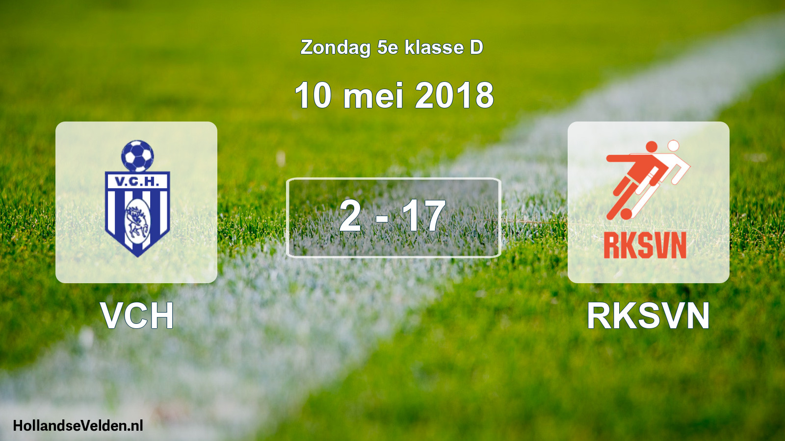 Total number of matches played: VCH - RKSVN 2 - 17 (10 May 2018)