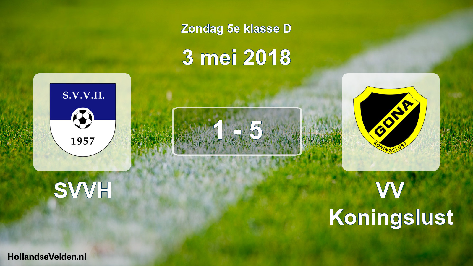 Total number of matches played: SVVH - VV Koningslust 1 - 5 (3 May 2018)