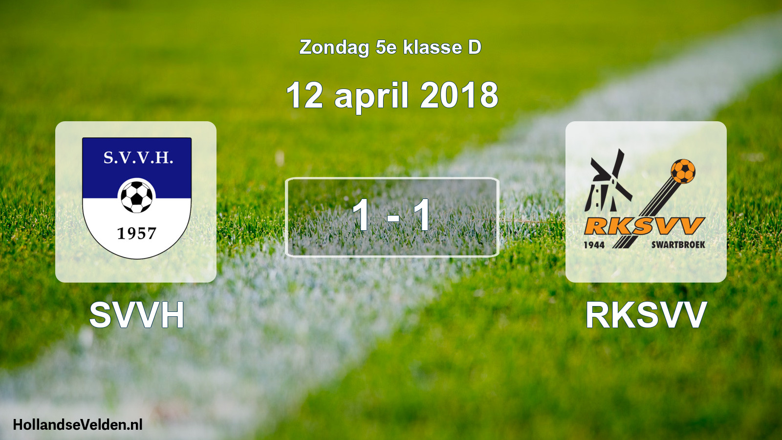 Total number of matches played: SVVH - RKSVV 1 - 1 (12 April 2018)