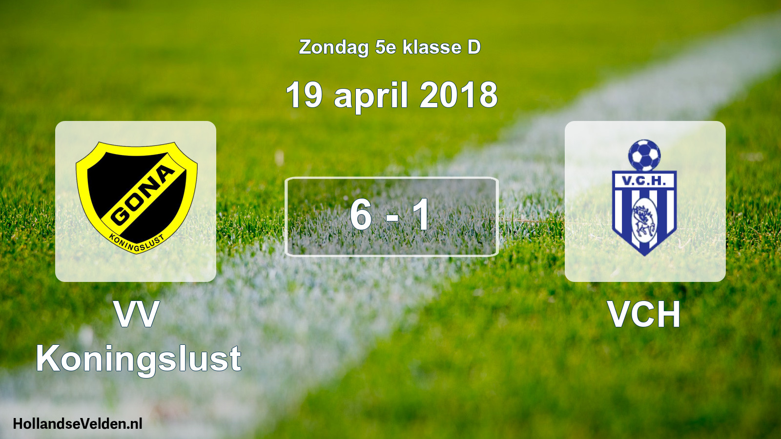 Total number of matches played: VV Koningslust - VCH 6 - 1 (19 April 2018)
