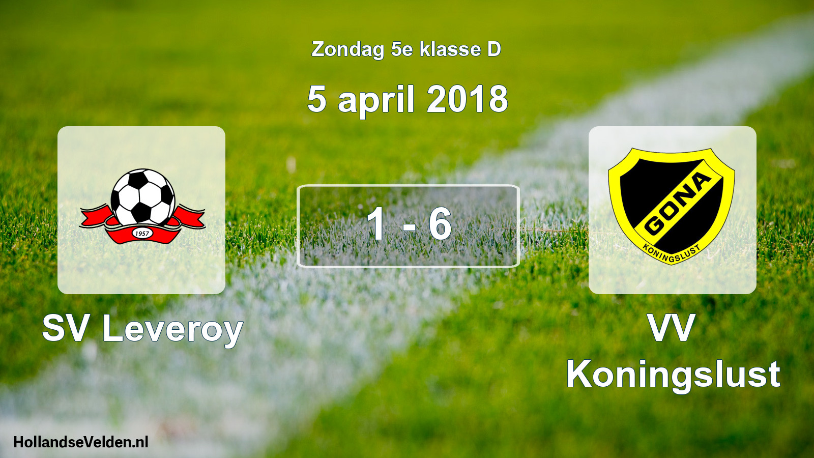 Total number of matches played: SV Leveroy - VV Koningslust 1 - 6 (5 April 2018)