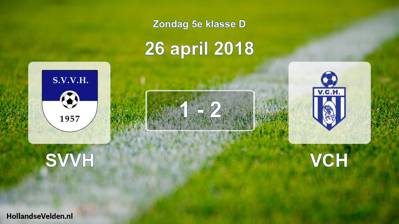 Total number of matches played: SVVH - VCH 1 - 2 (26 April 2018)