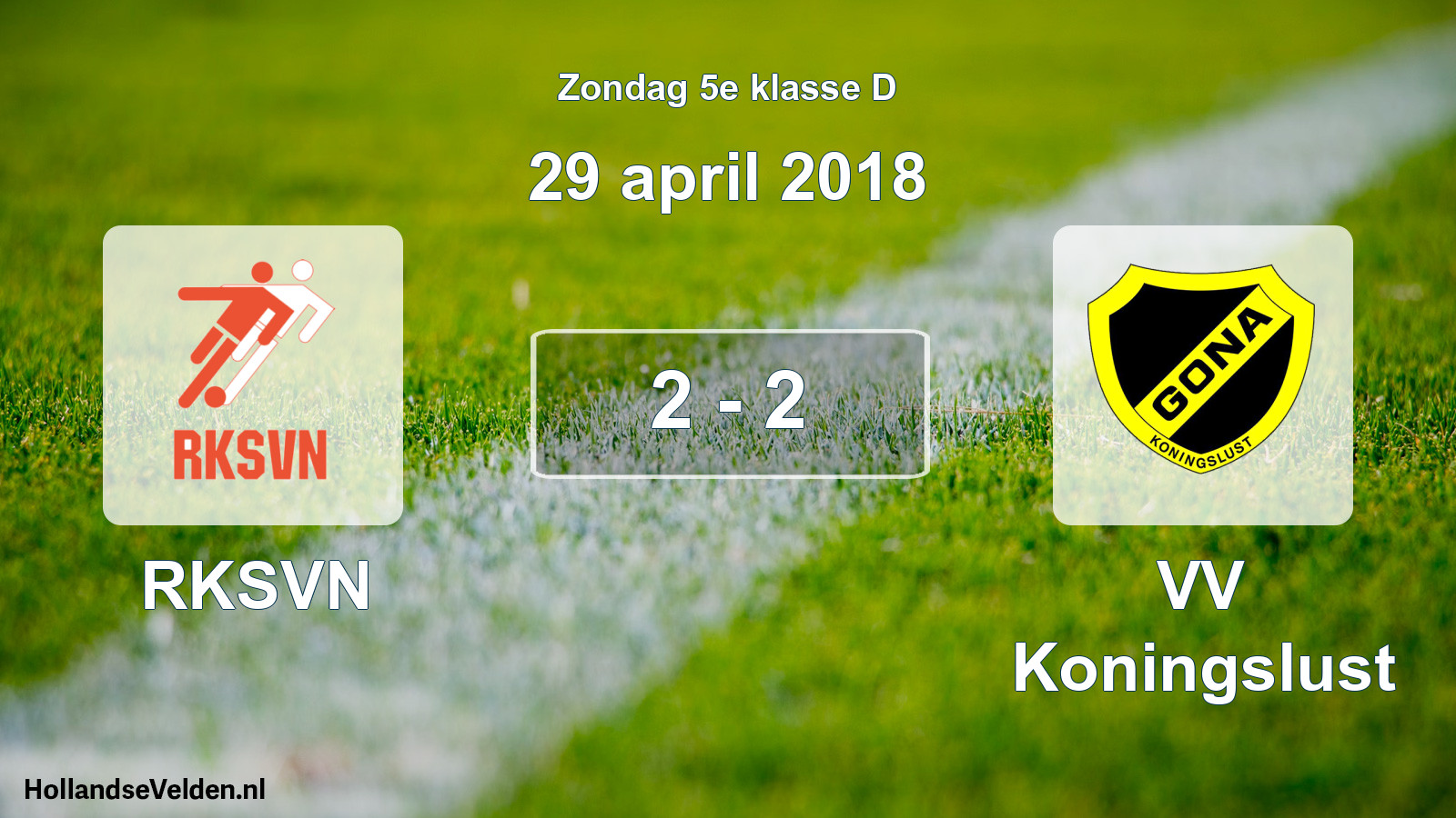 Total number of matches played: RKSVN - VV Koningslust 2 - 2 (29 April 2018)