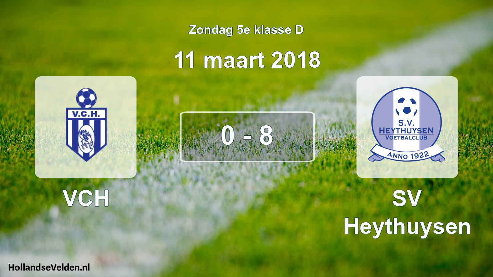 Total number of matches played: VCH - Heythuysen 0 - 8 (11 March 2018)
