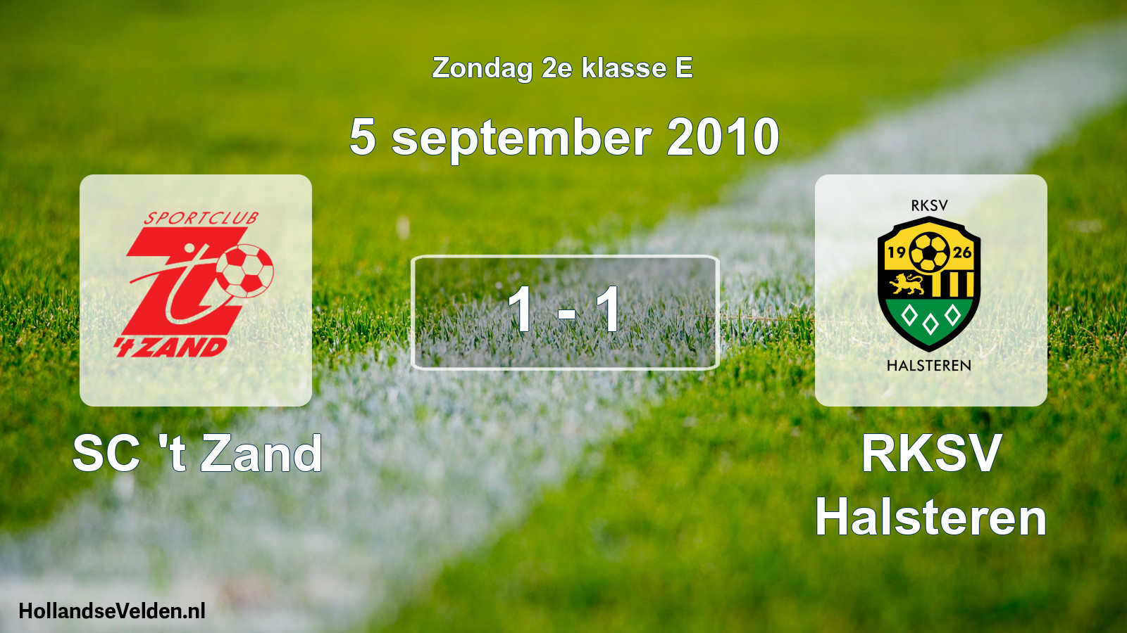 Total number of matches played: SC 't Zand - RKSV Halsteren 1 - 1 (5 September 2010)