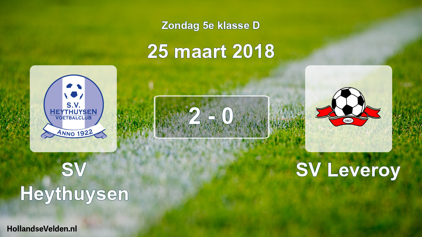 Total number of matches played: SV Heythuysen - SV Leveroy 2 - 0 (25 March 2018)