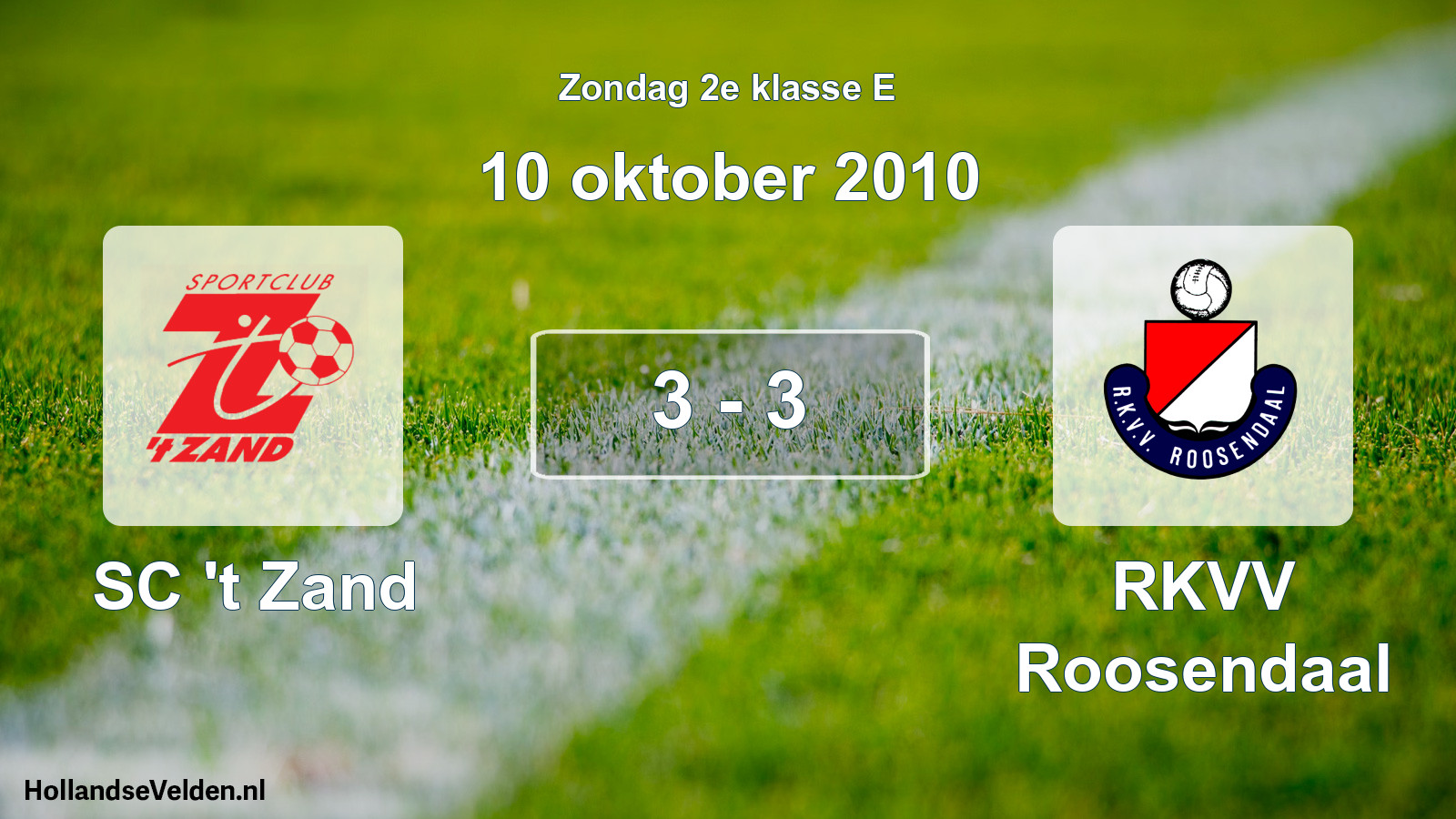 Total number of matches played: SC 't Zand - RKVV Roosendaal 3 - 3 (10 October 2010)