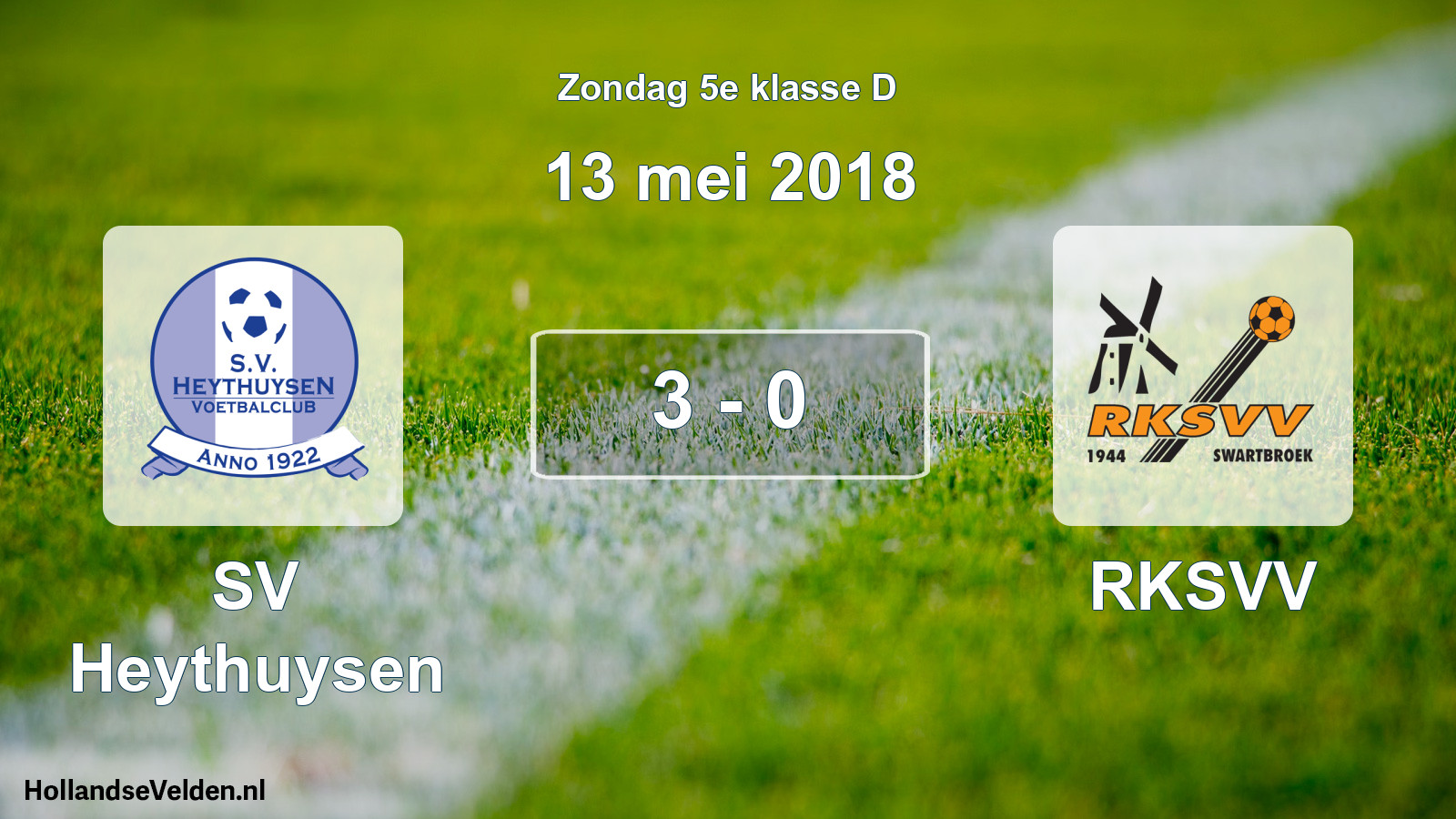 Total number of matches played: Heythuysen - RKSVV 3 - 0 (13 May 2018)